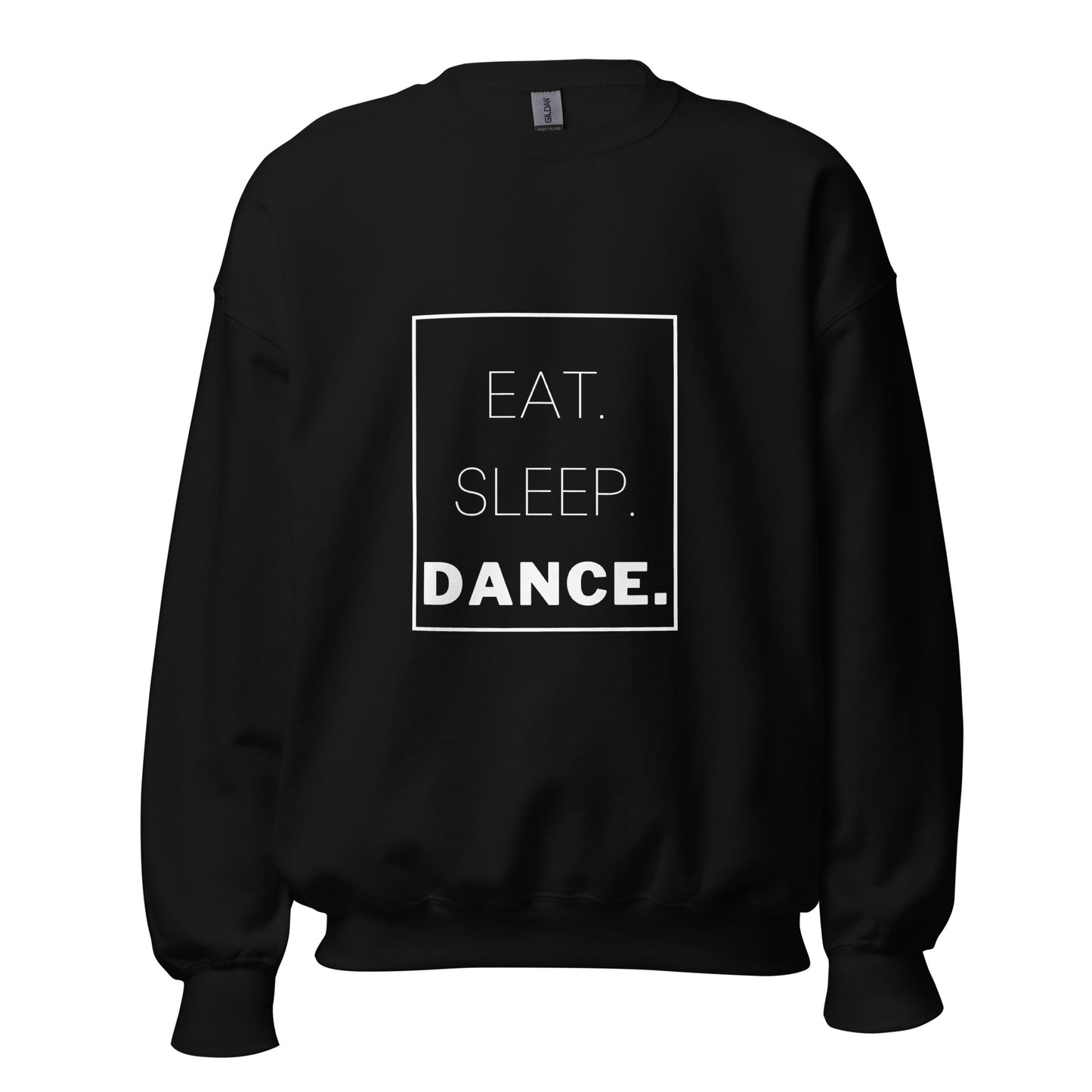 Eat. Sleep. Dance. Unisex Sweatshirt